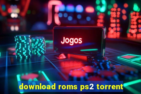 download roms ps2 torrent